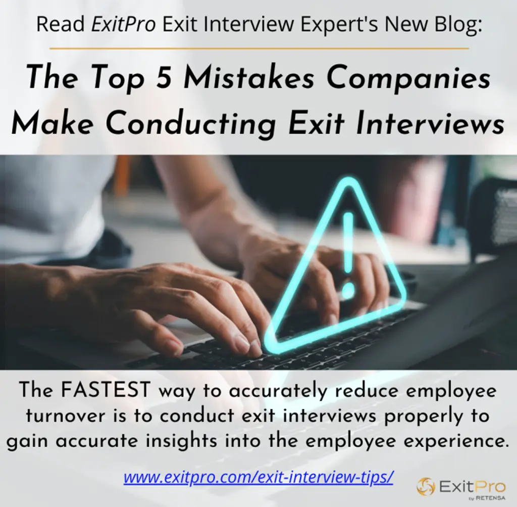 Read the NEW Exit Interview Blog “The Top 5 Mistakes Companies Make Conducting Exit Interviews”